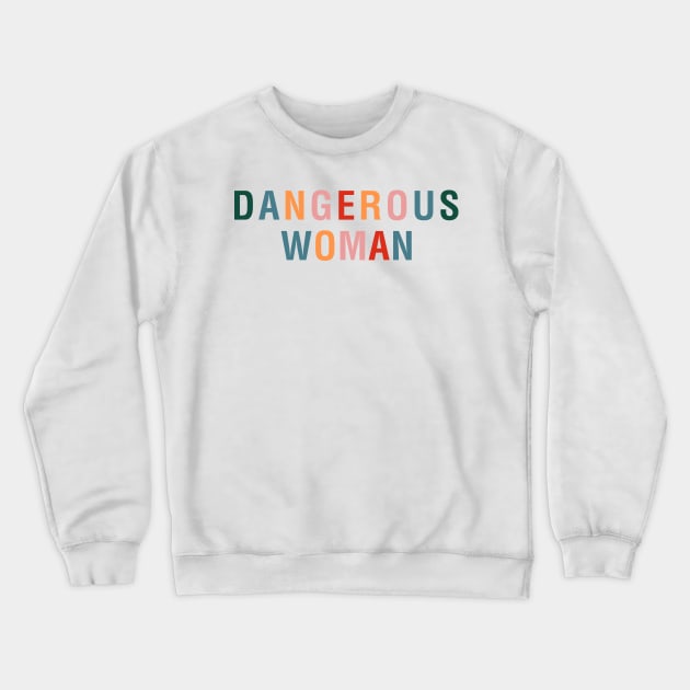 Dangerous Woman Crewneck Sweatshirt by CityNoir